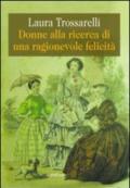 Donne alla ricerca di una ragionevole felicità