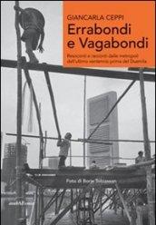 Errabondi e vagabondi. Resoconti e racconti dalle metropoli dell'ultimo ventennio prima del Duemila