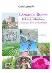 Langhe e Roero. Dal suolo al bicchiere. Ediz. italiana e inglese