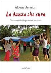 La danza che cura. Danzaterapia tra passato e presente