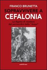 Sopravvivere a Cefalonia. La dignità di resistere del portaordini della «Acqui»