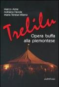 Trelilu. Opera buffa alla piemontese. Con CD Audio