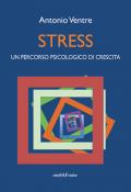 Stress. Un percorso psicologico di crescita