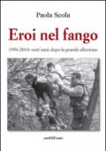 Eroi nel fango 1994-2014. Vent'anni dopo la grande alluvione