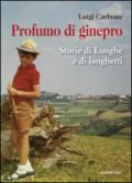 Profumo di ginepro. Storie di Langhe e di langhetti