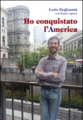 Ho conquistato l'America