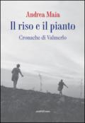 Il riso e il pianto. Cronache di Valmerlo