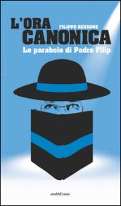 L'ora canonica. Le parabole di padre Filip