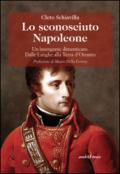 Lo sconosciuto Napoleone. Un insorgente dimenticato. Dalle Langhe alla terra d'Otranto