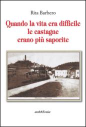 Quando la vita era difficile le castagne più saporite