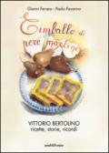 Timballo di pere martine. Vittorio Bertolino, ricette, storie, ricordi