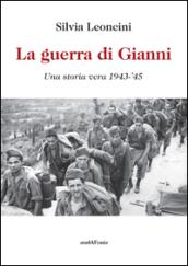 La guerra di Gianni. Una storia vera 1943-'45