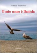 Il mio nome è Daniela