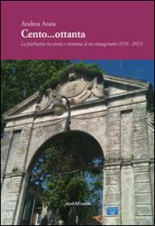 Cento...ottanta. La psichiatria tra storia e memoria di un ottuagenario (1956-2015)