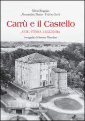 Carrù e il castello. Arte, storia, leggenda. Ediz. illustrata