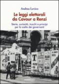 Le leggi elettorali da Cavour a Renzi. Storie, curiosità, trucchi e princìpi per la scelta dei governanti