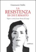 La resistenza di chi è rimasto. Vigore e virtù di una donna di Langa