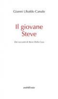 Il giovane Steve. Dai racconti di Steve Della Casa