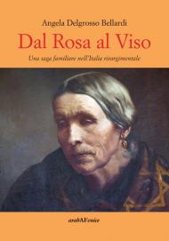 Dal rosa al viso. Una saga familiare nell'Italia risorgimentale