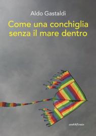 Come una conchiglia senza il mare dentro