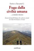 Fuga dalla civiltà umana....e timido ritorno. Storia dei fratelli Pelazza che scelsero i monti tra l'alta Val Tanaro e il mare