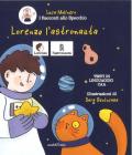 Lorenzo l'astronauta in CAA. Con CD-Audio