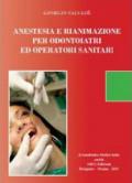 Compendio di anestesia e rianimazione per odontoiatri e operatori sanitari