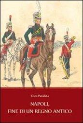 Napoli, fine di un regno antico