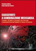 Casseforti a combinazione meccanica. Storia, tecnica e segreti ad uso dei consumatori informati e degli studiosi