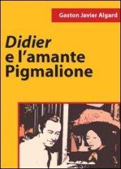 Didier e l'amante pigmalione