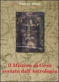 Il mistero di Gesù svelato dall'astrologia