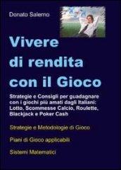 Vivere di rendita con il gioco