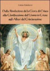 Dalla rivelazione di Cristo alla glorificazione dell'uomo in Cristo agli albori del cristianesimo