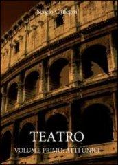 Teatro. Atti unici. 1.