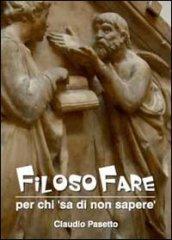 Filosofare. Per chi «sa di non sapere»