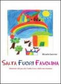 Salta fuori favolina