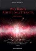 Big Bang. Reietti dall'eternità