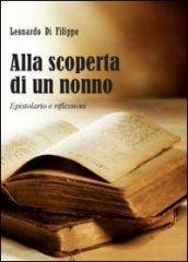 Alla scoperta di un nonno. Epistolario e riflessioni