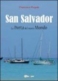 San Salvador. La porta del nuovo mondo