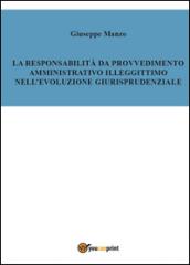 La responsabilità del provvedimento amministrativo illegittimo nell'evoluzione giurisprudenziale