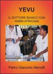 Yevu. Il dottore bianco con anima africana