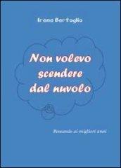 Non volevo scendere dal nuvolo