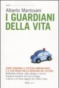 I guardiani della vita. Come funziona il sistema immunitario e il suo ruolo nella medicina del futuro