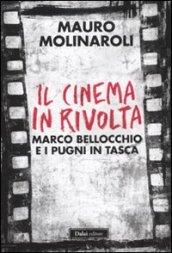 Il cinema in rivolta. Marco Bellocchio e 'I pugni in tasca'