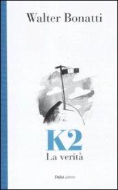 K2. La verità