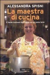 La maestra di cucina. E' facile cucinare benissimo se sai come farlo