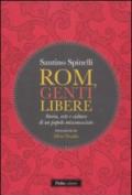 Rom, genti libere. Storia, arte e cultura di un popolo misconosciuto