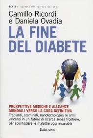 La fine del diabete. Prospettive mediche e alleanze mondiali verso la cura definitiva