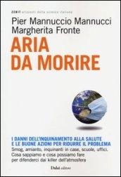 Aria da morire. I danni dell'inquinamento alla salute e le buoni azioni per ridurre il problema