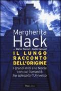 Lungo racconto dell'origine. I grandi miti e le teorie con cui l'umanità ha spiegato l'universo (Il)